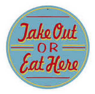 Take Out or Eat Here Sign